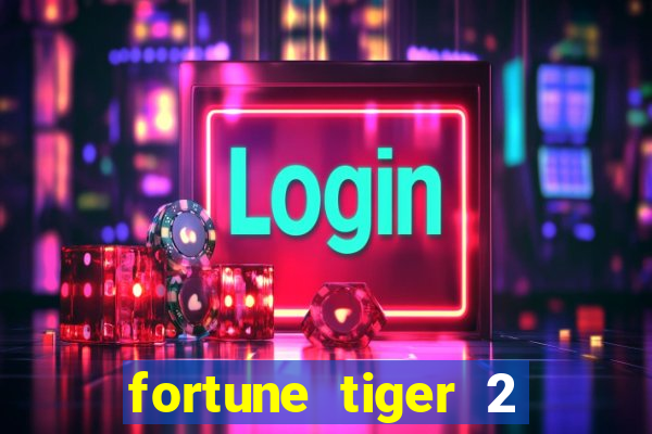 fortune tiger 2 revenge download